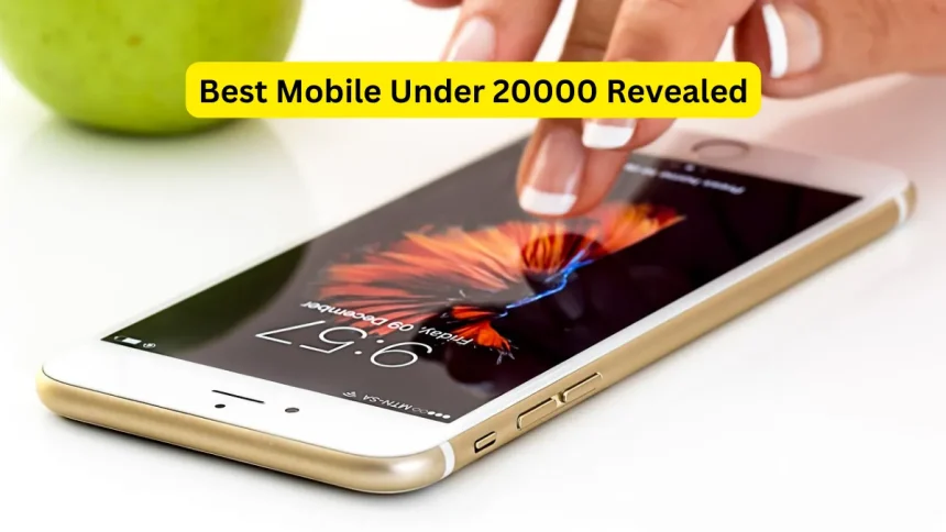 best mobile under 20000